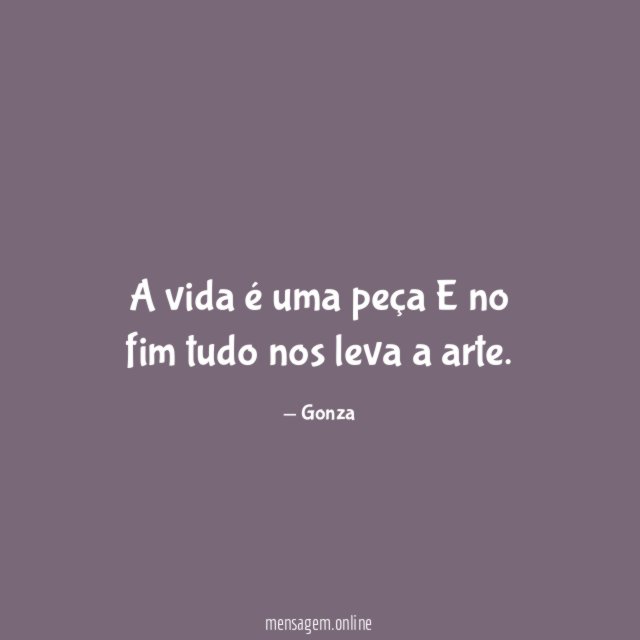 A vida é uma peça E no fim tudo