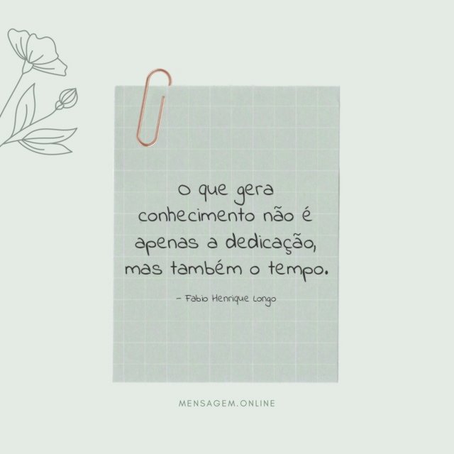 O que gera conhecimento não é apenas a dedicação