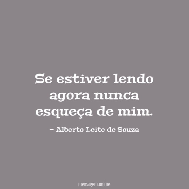 Se estiver lendo agora nunca esqueça de mim