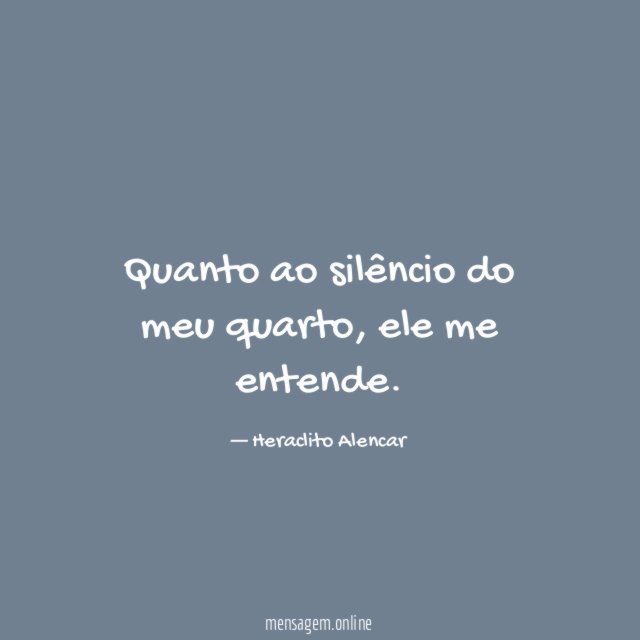 Quanto ao silêncio do meu quarto