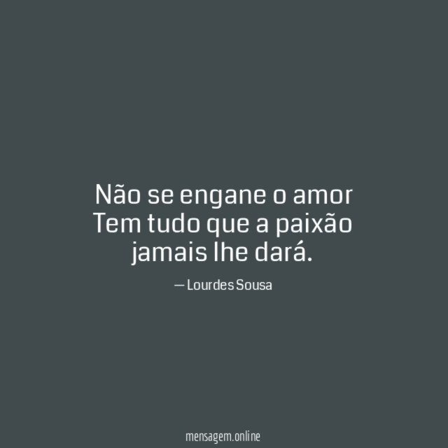 Não se engane o amor Tem tudo que a