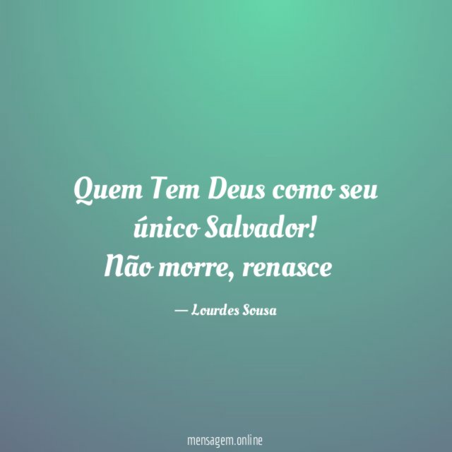 Quem Tem Deus como seu único Salvador