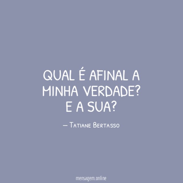 Qual é afinal a minha verdade