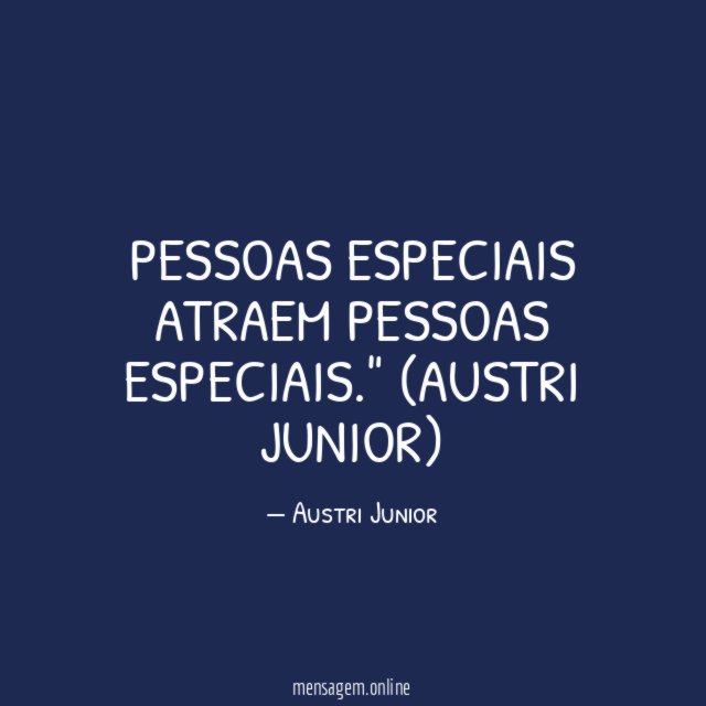 Pessoas especiais atraem pessoas especiais