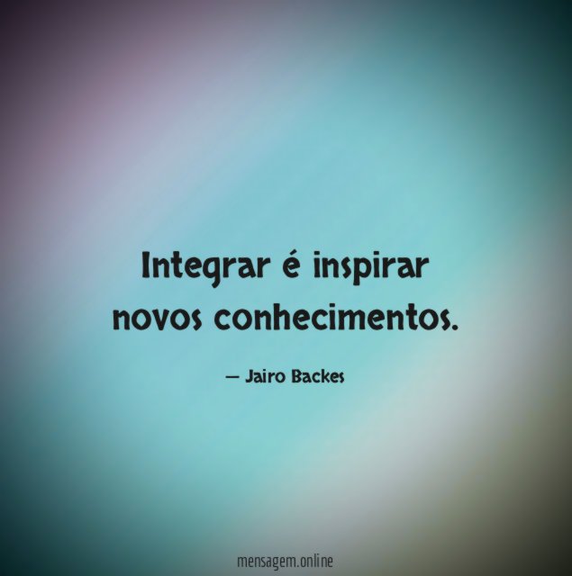 Integrar é inspirar novos conhecimentos