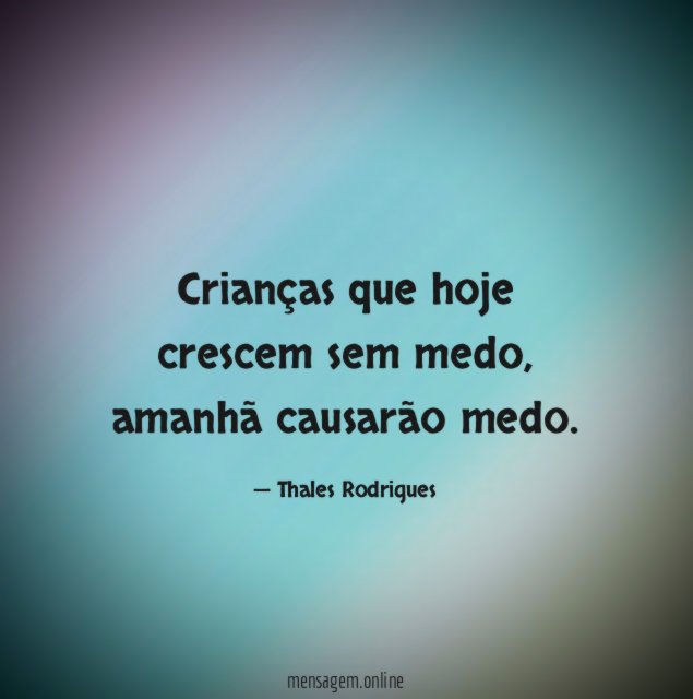 Crianças que hoje crescem sem medo