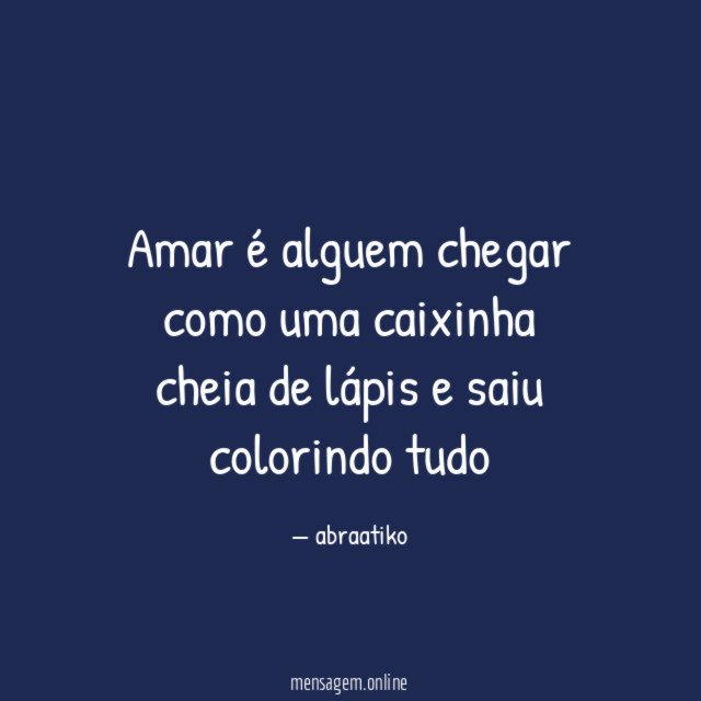 Amar é alguem chegar como uma caixinha cheia