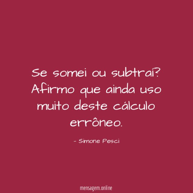 Se somei ou subtraí