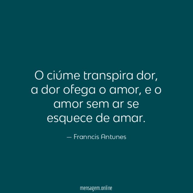 O ciúme transpira dor