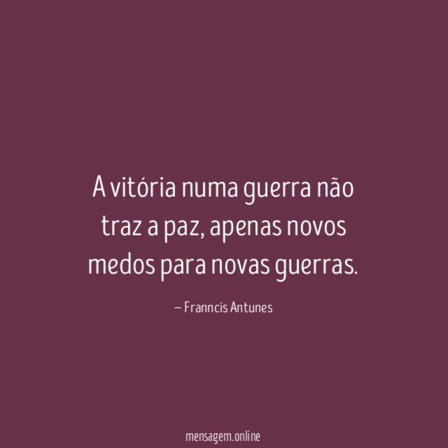 A vitória numa guerra não traz a paz