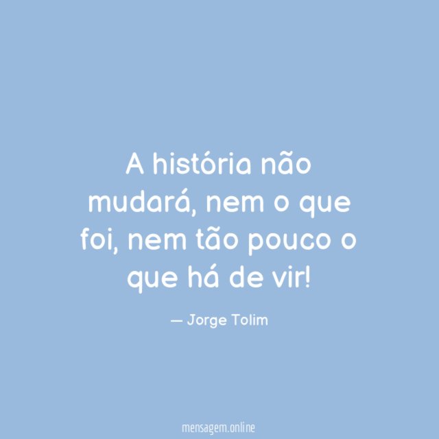 A história não mudará