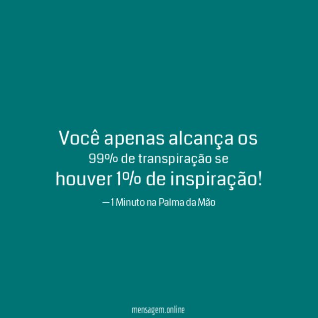 Você apenas alcança os 99% de transpiração se