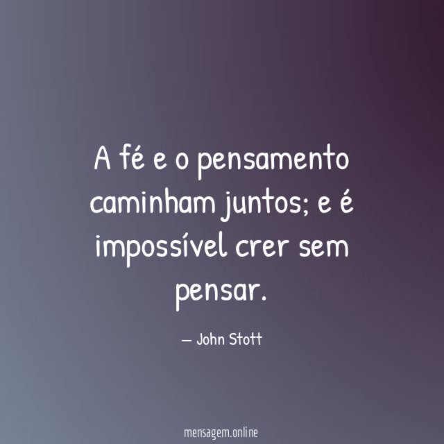 A fé e o pensamento caminham juntos