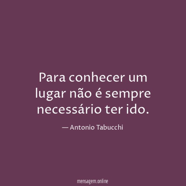 Para conhecer um lugar não é sempre necessário ter ido