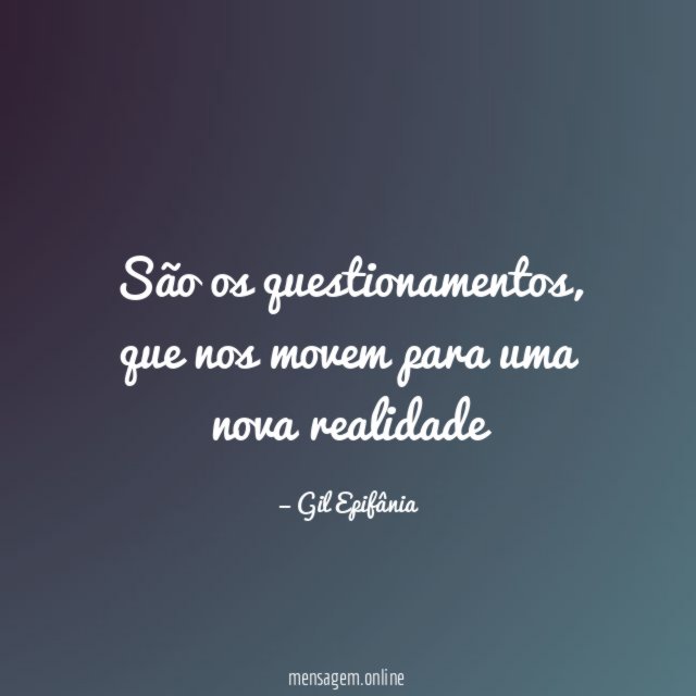 São os questionamentos