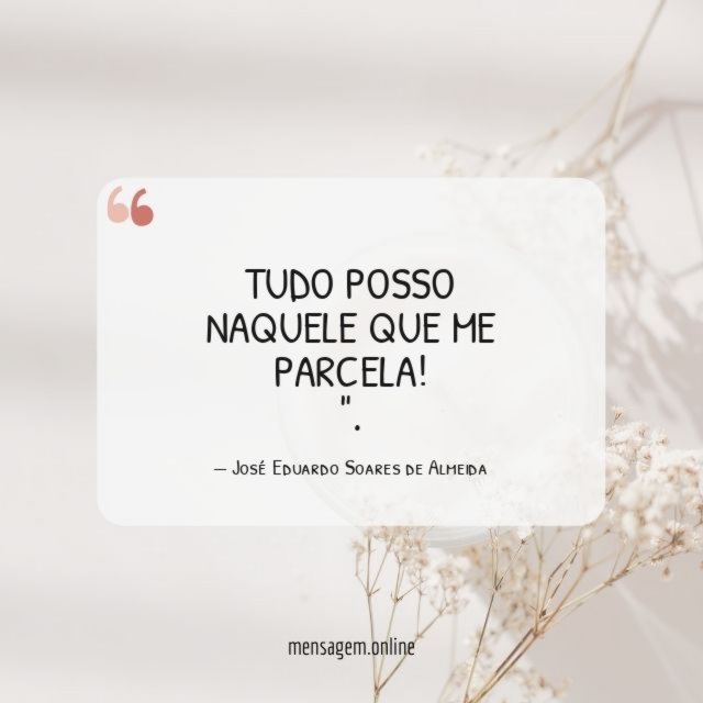 Tudo posso naquele que me parcela