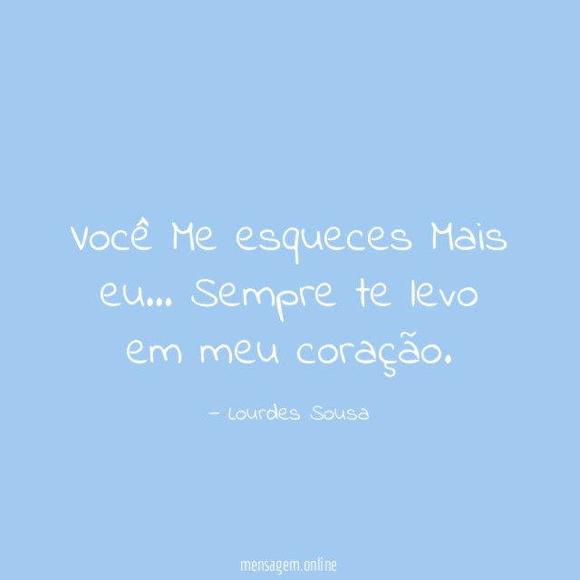 Você Me esqueces Mais eu