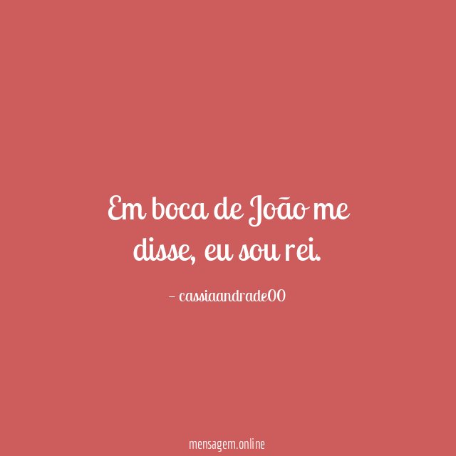 Em boca de João me disse