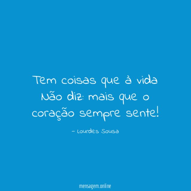 Tem coisas que à vida Não diz
