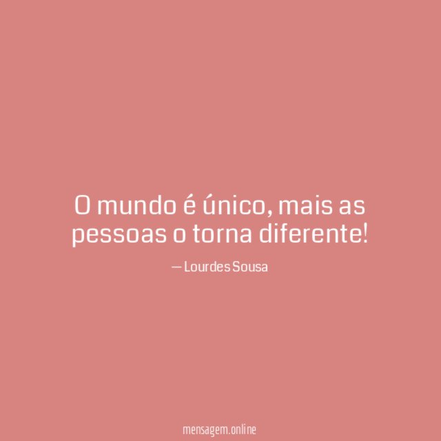 O mundo é único