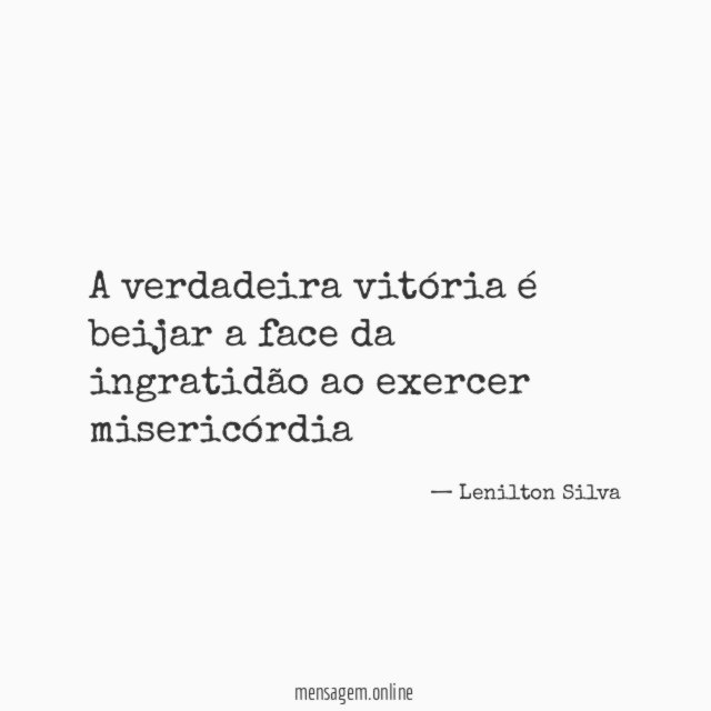 A verdadeira vitória é beijar a face da
