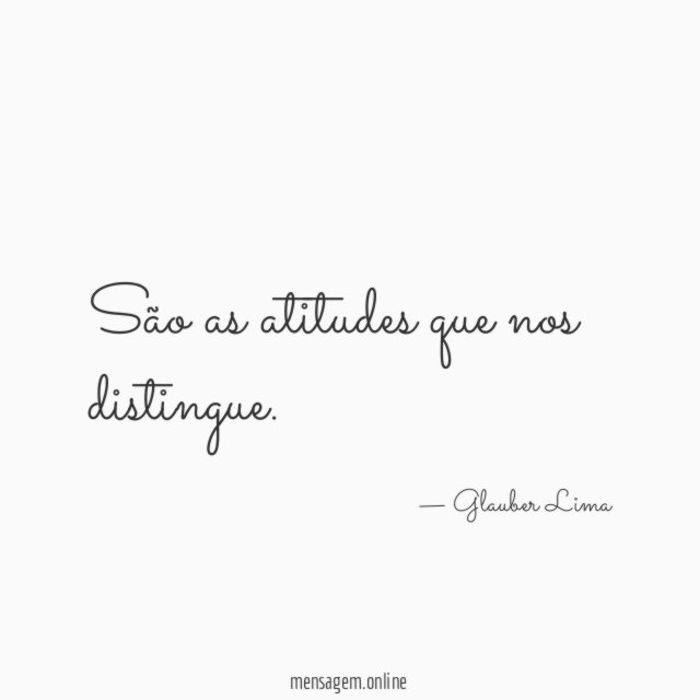 São as atitudes que nos distingue