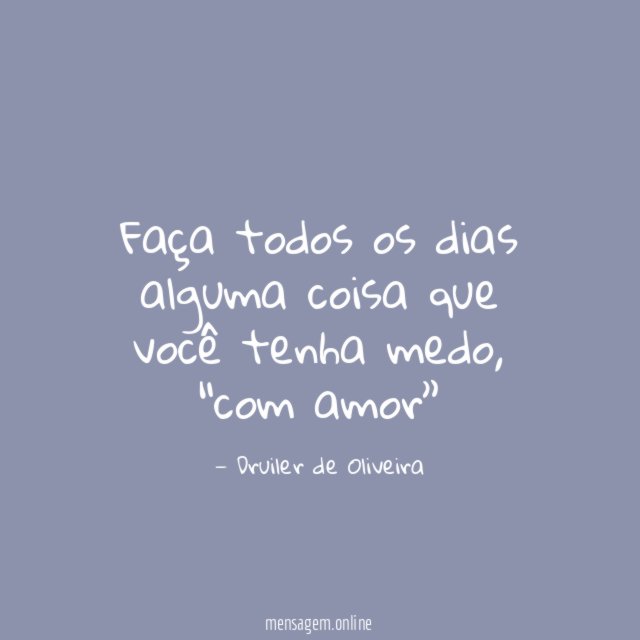 Faça todos os dias alguma coisa que você tenha medo