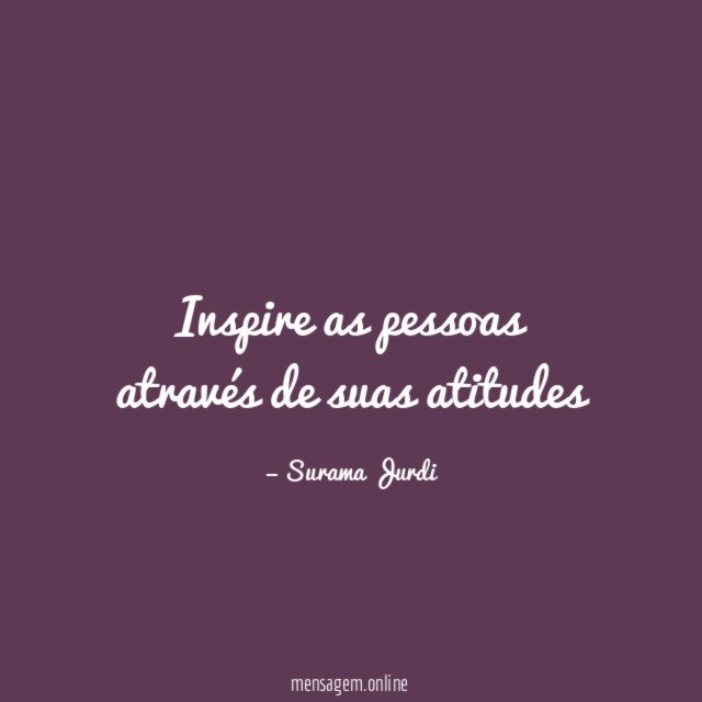 Inspire as pessoas através de suas atitudes