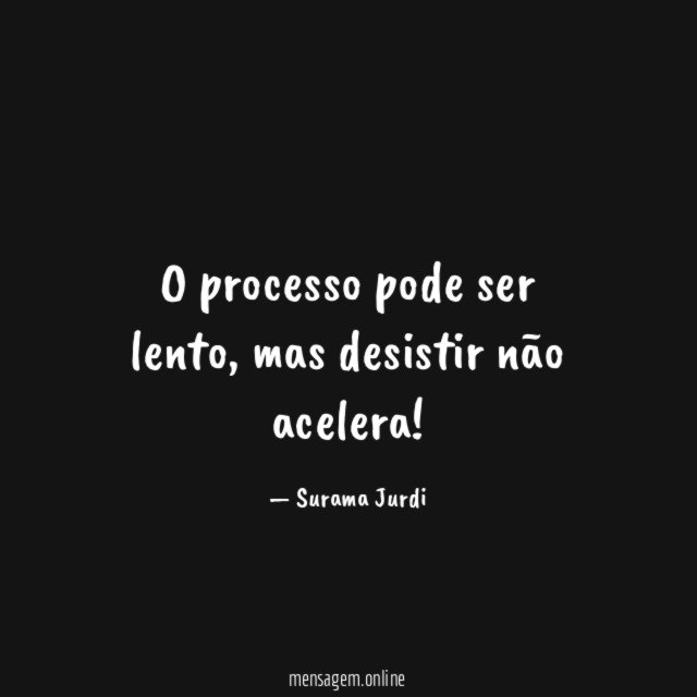 O processo pode ser lento