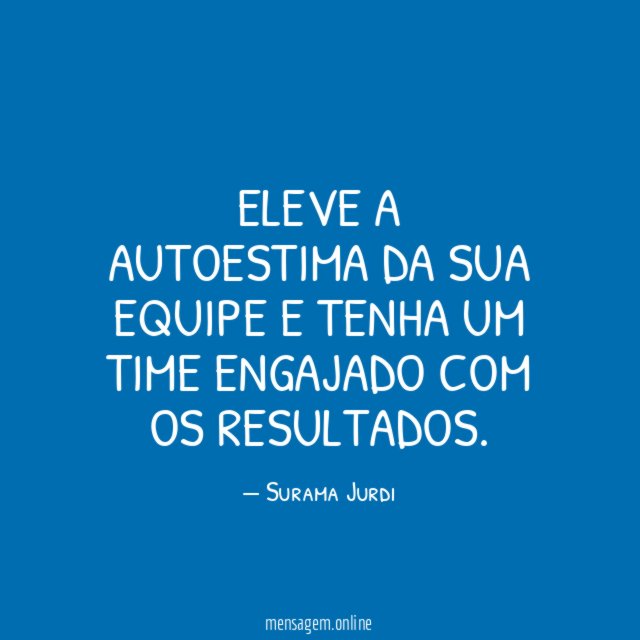 Eleve a autoestima da sua equipe e tenha