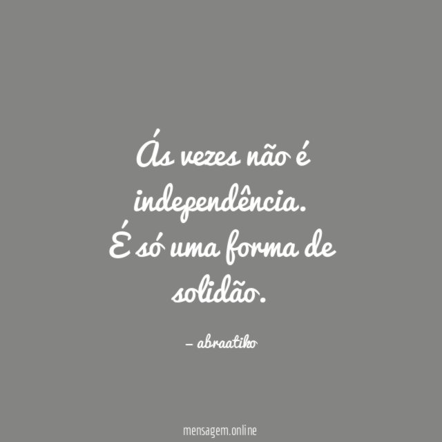 Ás vezes não é independência