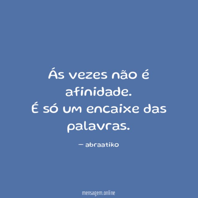 Ás vezes não é afinidade
