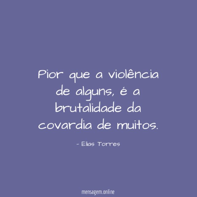 Pior que a violência de alguns