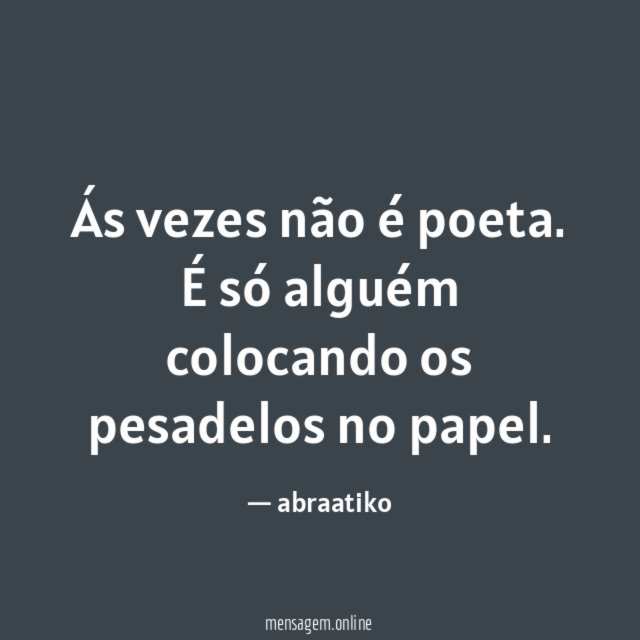 Ás vezes não é poeta