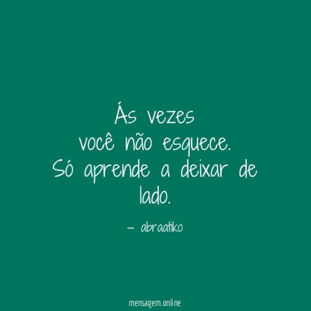 Ás vezes você não esquece
