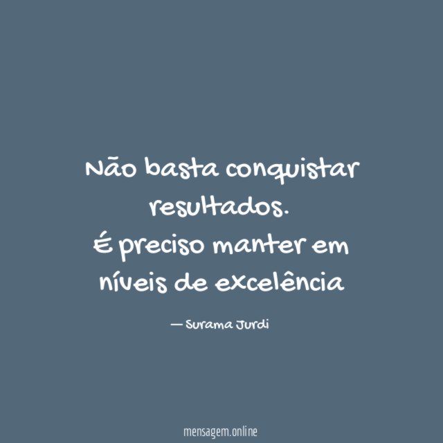 Não basta conquistar resultados