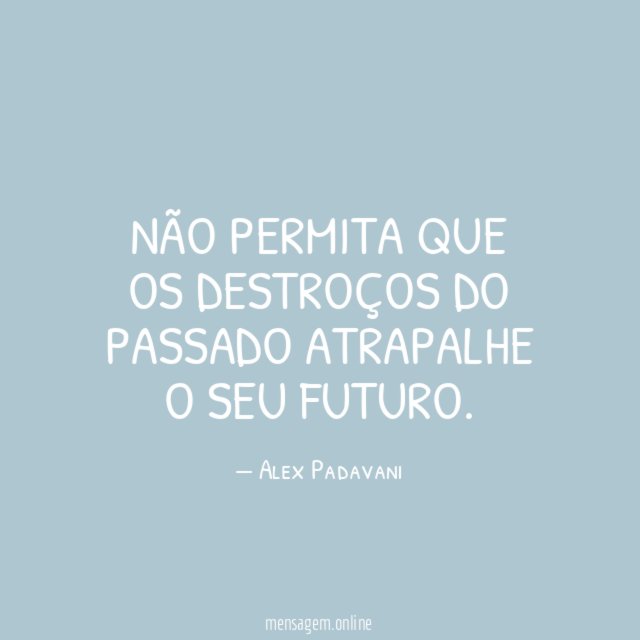 Não permita que os destroços do passado atrapalhe