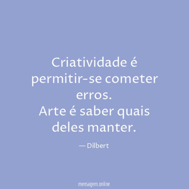 Criatividade é permitir-se cometer erros