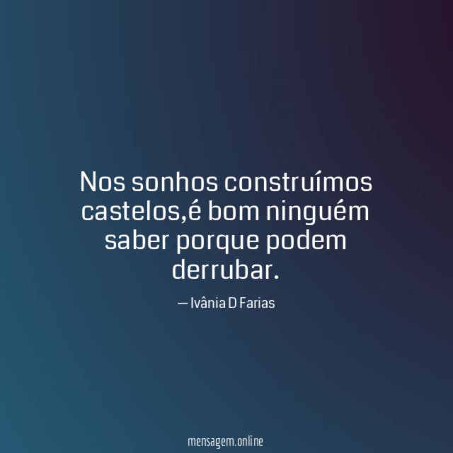 Nos sonhos construímos castelos