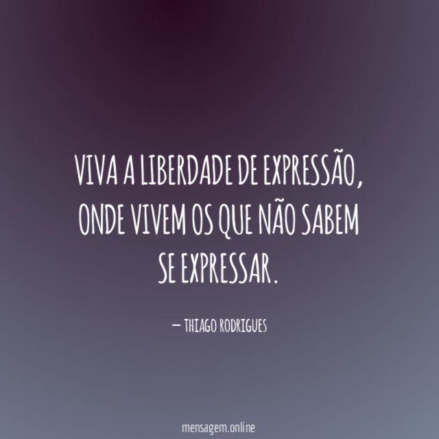 Viva a liberdade de expressão