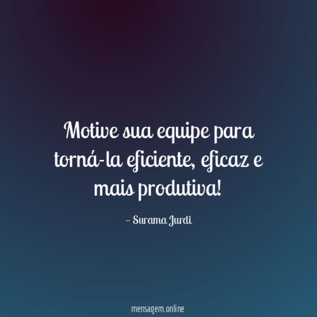 Motive sua equipe para torná-la eficiente