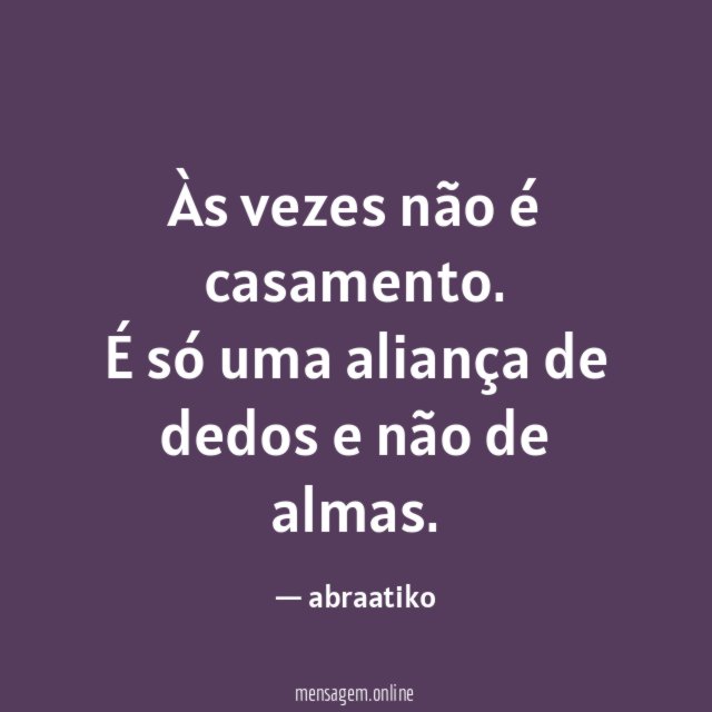 Às vezes não é casamento
