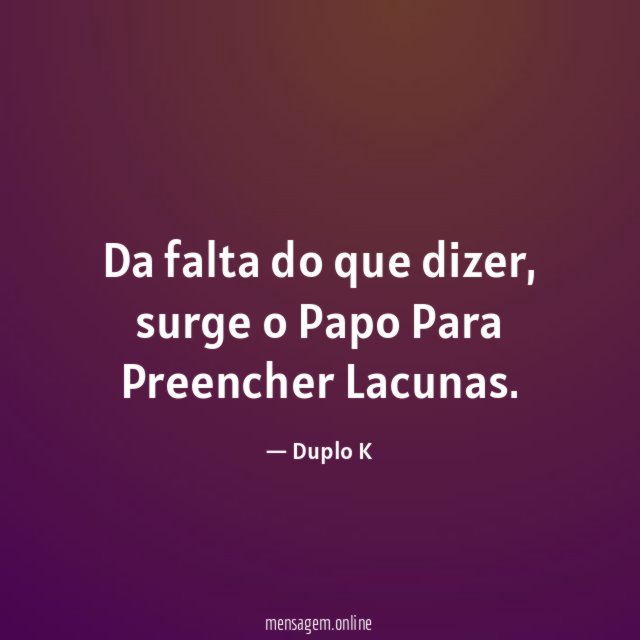 Da falta do que dizer