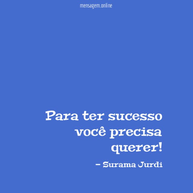 Para ter sucesso você precisa querer