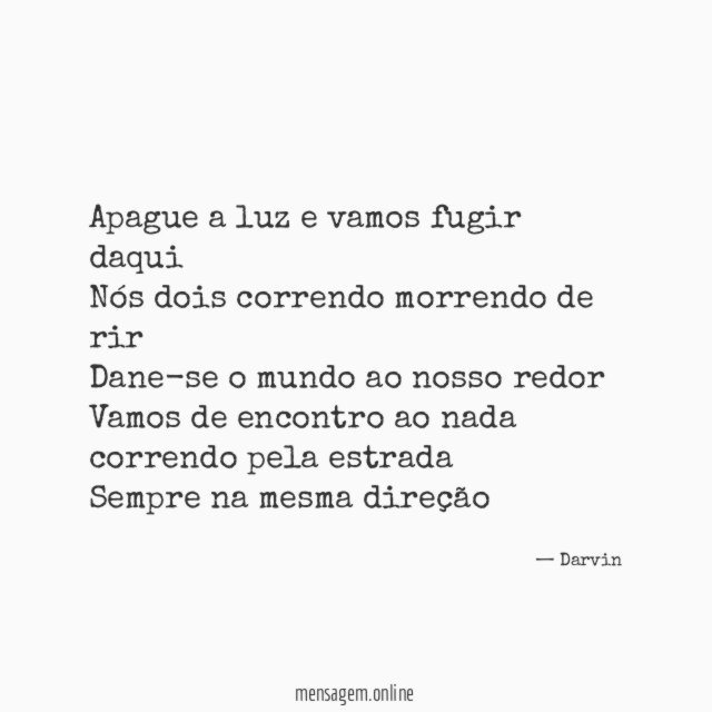 Apague a luz e vamos fugir daqui Nós dois
