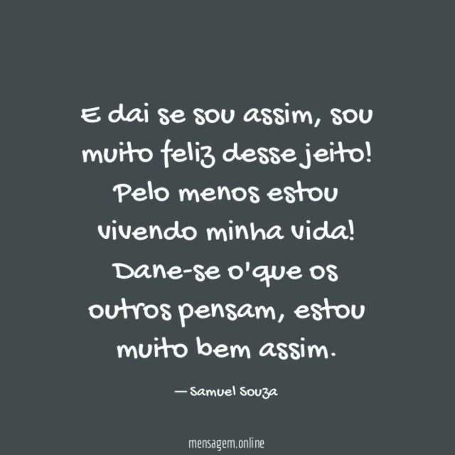 E dai se sou assim