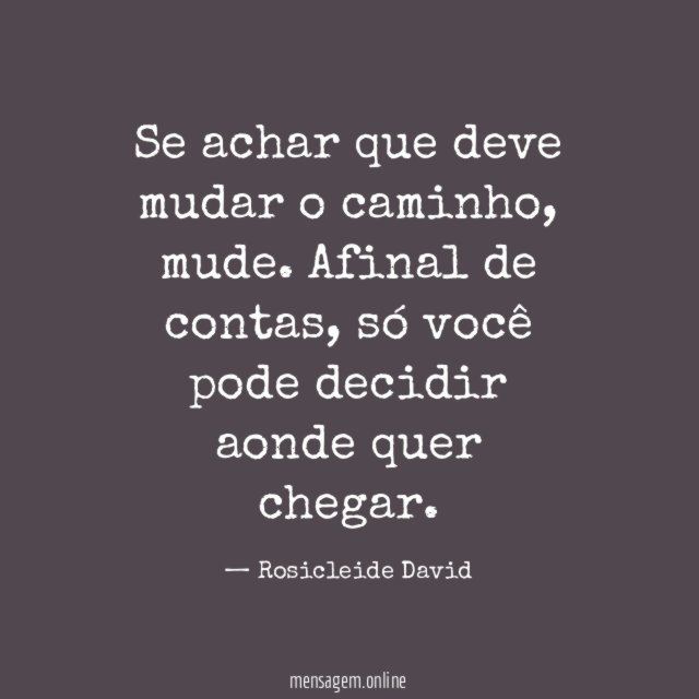 Se achar que deve mudar o caminho