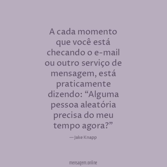 A cada momento que você está checando