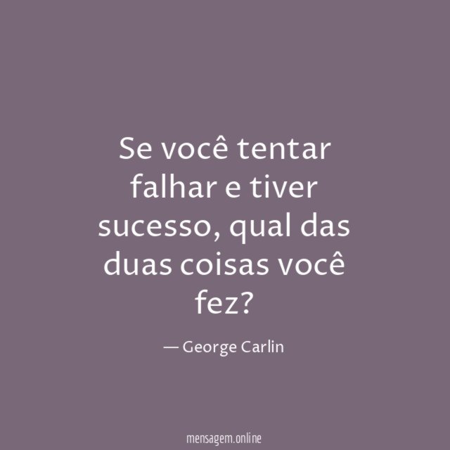 Se você tentar falhar e tiver sucesso
