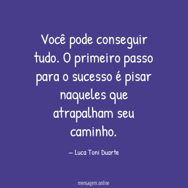 Você pode conseguir tudo